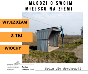 Read more about the article “Wyjeżdżam z tej wiochy”- życie młodych w małych miejscowościach.